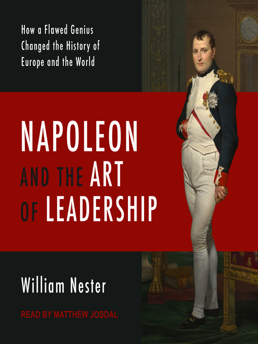 Title details for Napoleon and the Art of Leadership by William Nester - Available
